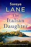 The Italian Daughter: An absolutely unputdownable and stunning page-turner (The Lost Daughters)
