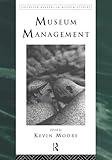 Museum Management (Leicester Readers in Museum Studies)