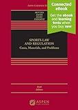 Sports Law and Regulation: Cases, Materials, and Problems [Connected eBook] (Aspen Casebook Series)