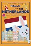 Hallo from the Netherlands: Let's Learn about the Netherlands, Its Culture, Places to Visit, Foods, Sports, and More! (Countries for Kiddies)