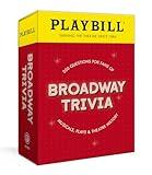 Playbill Broadway Trivia: 200 Questions for Fans of Musicals, Plays, and Theatre History