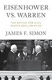 Eisenhower vs. Warren: The Battle for Civil Rights and Liberties