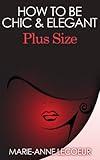 Plus Size! How to be Chic and Elegant