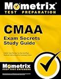 CMAA Exam Secrets Study Guide: CMAA Test Review for the Certified Medical Administrative Assistant Exam