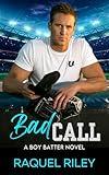 Bad Call: An Enemies To Lovers MM Sports Romance (Boy Batter Novels Book 2)