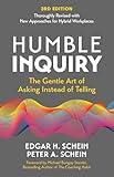 Humble Inquiry, 3rd Edition: The Gentle Art of Asking Instead of Telling