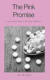 The Pink Promise : - A memoir of addiction, silence and motherhood