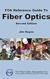 FOA Reference Guide to Fiber Optics (FOA Reference Textbooks On Fiber Optics Book 1)