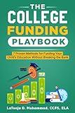 The College Funding Playbook: 7 Proven Methods for Funding Your Child’s Education Without Breaking the Bank