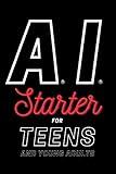 AI Starter for Teens and Young Adults: Artificial Intelligence Basics: AI Guidebook for Children and Young Adults