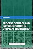 Process Control And Instrumentation in Chemical Engineering