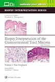 Biopsy Interpretation of the Gastrointestinal Tract Mucosa Volume 1: Non-Neoplastic: Print + eBook with Multimedia (Volume 1) (Biopsy Interpretation Series)