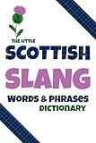 The Little Scottish Slang Words & Phrases Dictionary