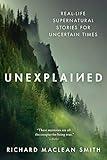 Unexplained: Real-Life Supernatural Stories (Scary Gift for Fans of Ghost Stories and Paranormal Podcasts)