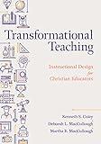 Transformational Teaching: Instructional Design for Christian Educators