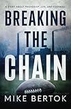 BREAKING THE CHAIN: A STORY ABOUT FRIENDSHIP, LIFE, AND FOOTBALL