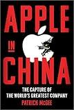 Apple in China: The Capture of the World's Greatest Company