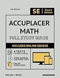 ACCUPLACER Math Full Study Guide 2nd Edition: Complete Math Review + Video Lessons + 4 Practice Tests + 280 Realistic Questions + Online Flashcards