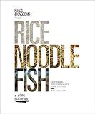 Rice, Noodle, Fish: Deep Travels Through Japan's Food Culture