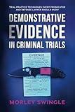 Demonstrative Evidence in Criminal Trials: Trial Practice Techniques Every Prosecutor and Defense Lawyer Should Know (Law Guru)