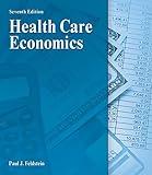 Health Care Economics (DELMAR SERIES IN HEALTH SERVICES ADMINISTRATION)