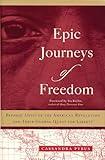 Epic Journeys of Freedom: Runaway Slaves of the American Revolution and Their Global Quest for Liberty