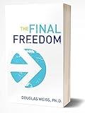 The Final Freedom : Pioneering Sexual Addiction Recovery