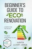 Beginner's Guide to Eco Renovation: Understand the Basics and the Best Questions to Ask