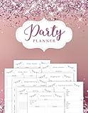 Party Planner and Event Organizer Notebook: Personalized Party Planning With Calendar, To-Do List, Activities, Decor Ideas, Guest List, Budget Planning and more