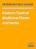 Field Guide To Medicinal Plants And Herbs: Of Eastern and Central North America (Peterson Field Guides Book 2)