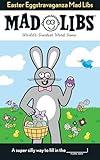 Easter Eggstravaganza Mad Libs: World's Greatest Word Game