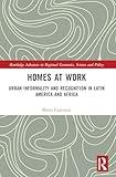 Homes at Work (Routledge Advances in Regional Economics, Science and Policy)