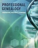 Professional Genealogy: Preparation, Practice & Standards