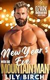 New Year's Eve With The Mountain Man: A Friends To Lovers One Hour Short Reads Romance (Ozark Mountain Men Christmas Romance)