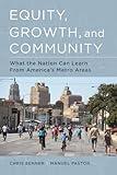 Equity, Growth, and Community: What the Nation Can Learn from America's Metro Areas