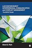 Law Enforcement Interpersonal Communication and Conflict Management: The IMPACT Model