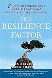 The Resilience Factor: 7 Keys to Finding Your Inner Strength and Overcoming Life's Hurdles