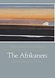 The Afrikaners: Biography of a People (Reconsiderations in Southern African History)