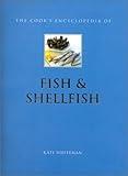 The Cook's Encyclopedia of Fish & Shellfish (Cook's Encyclopedias)