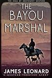 The Bayou Marshal : A Western Frontier Story (The Saga of Southwest Western)
