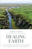 Healing Earth: An Ecologist's Journey of Innovation and Environmental Stewardship