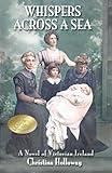 Whispers Across a Sea: A Novel of Victorian Ireland