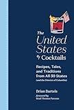 The United States of Cocktails: Recipes, Tales, and Traditions from All 50 States (and the District of Columbia)