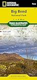 Big Bend National Park Map (National Geographic Trails Illustrated Map, 225)