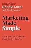 Marketing Made Simple: A Step-by-Step StoryBrand Guide for Any Business (Made Simple Series)