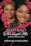 Gotta Go Through Me: Teens with Big Dreams and Bigger Faith: Through Me Teen & YA Series Book 1