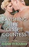 Ravishing the Cesspit Countess: Short and Steamy Age Gap Historical Erotica (Spicy Shorts)