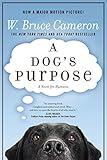 A Dog's Purpose: A Novel for Humans (A Dog's Purpose, 1)