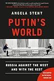 Putin's World: Russia Against the West and with the Rest