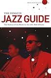 The Penguin Jazz Guide: The History of the Music in the 1001 Best Albums